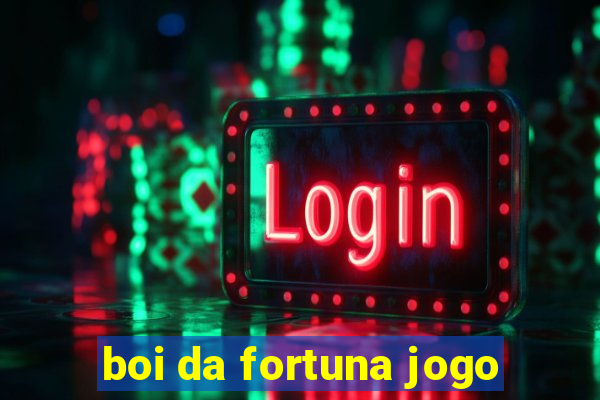 boi da fortuna jogo